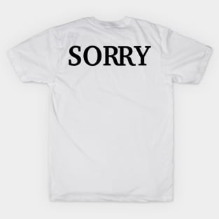 SORRY T-Shirt